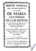 Breve noticia del aparecimiento y milagros de Maria Santissima de Los Hoyos