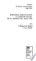 Libro Burguesía, especulación y cuestión social en el Madrid del siglo XIX