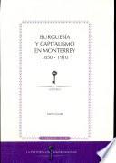 Burguesía y capitalismo en Monterrey, 1850-1910