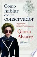 Libro Cã3mo Hablar Con Un Conservador