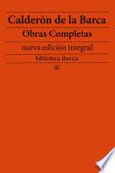 Libro Calderón de la Barca: Obras completas (nueva edición integral)
