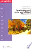 Libro Calidad de servicios: el camino hacia la fidelidad del consumidor