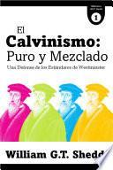 Libro Calvinismo puro y mezclado