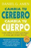 Libro CAMBIA TU CEREBRO CAMBIA TU CUERPO
