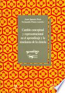 Libro Cambio conceptual y representacional en el aprendizaje y la enseñanza de la ciencia