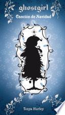 Libro Canción de Navidad (Saga Ghostgirl 4)