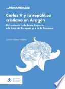 Libro Carlos V y la república cristiana en Aragón. Del monasterio de Santa Engracia a la Lonja de Zaragoza y a la de Tarazona