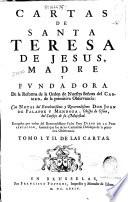 Cartas de Santa Teresa de Jesus, Madre y fundadora de la Reforma de la Orden de Nuestra Señora del Carmen, de la primitiva Observancia
