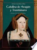 Libro Catalina de Aragón y Trastámara Reina de Inglaterra