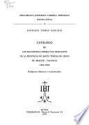 Catálogo de los religiosos carmelitas descalzos de la Provincia de Santa Teresa de Jesus de Aragon, Valencia, 1895-1998
