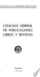 Catálogo general de publicaciones, libros y revistas