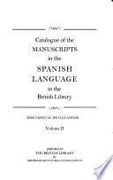 Catalogue of the Manuscripts in the Spanish Language in the British Library