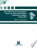 Censo Nacional de Transparencia, Acceso a la Información Pública y Protección de Datos Personales Federal 2016. Marco conceptual