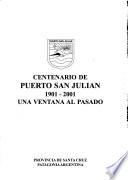 Centenario de Puerto San Julian, 1901-2001