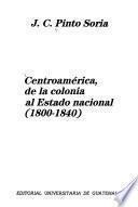 Centroamérica, de la colonia al estado nacional, 1800-1840