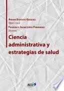 Ciencia administrativa y estrategias de salud