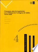 Cincuenta años de inquisición en el Tribunal de Cartagena de Indias, 1610-1660: Glosario, índice onomástico, índice toponímico, índice de reos
