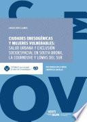 Libro Ciudades obesogénicas y mujeres vulnerables: salud urbana y exclusión socioespacial en South Bronx, La Courneuve y Lomas del Sur