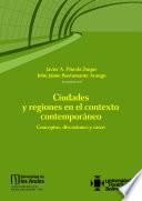 Ciudades y regiones en el contexto contemporáneo. Conceptos, discusiones y casos