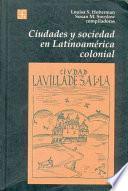 Ciudades y sociedad en Latinoamérica colonial