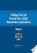 Código civil de Puerto Rico: Memoriales explicativos Tomo I