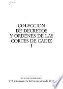 Coleccion de decretos y ordenes de las Cortes de Cadiz