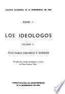 Colección documental de la independencia del Perú: Los ideólogos
