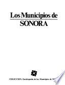 Colección Enciclopedia de los municipios de México: Sonora