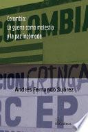 Libro Colombia: La guerra como molestia y la paz incómoda