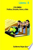 COLOMBIA: Política, Encanto, Amor y Odio