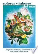 Libro Colores y sabores del mar. El plato del Papa y otras recetas