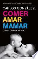 Libro Comer, amar, mamar