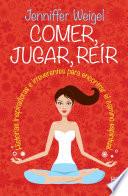 Libro Comer, jugar, reír