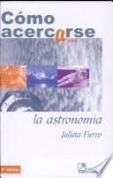 Como acercarse a la astronomia/ How to Get Closer to Astronomy