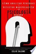 Libro Cómo analizar personas y detectar manipulación con psicología oscura