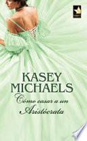 Libro Cómo casar a un aristócrata