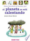 Libro Cómo Descubrió El Hombre Que El Planeta Se Está Calentando