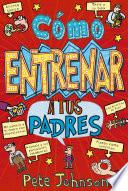 Libro Cómo entrenar a tus padres