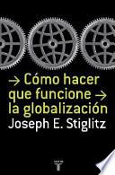 Libro Cómo hacer que funcione la globalización