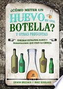 Libro ¿Cómo Meter Un Huevo en Una Botella? Y Otras Preguntas