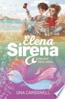 Como pez en el agua (Serie Elena Sirena 3)