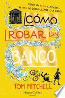 Libro Cómo robar un banco