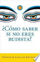 Libro Como Saber Si No Eres Budista? (What Makes You Not a Buddhist)