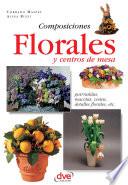 Libro Composiciones florales y centros de mesa. Guirnaldas, macetas, cestas, detalles florales, etc