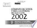 Computo de votos y declaratorias de elecciones 2002: Provincia de Alajuela
