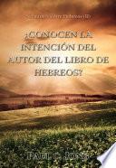 Libro ¿CONOCEN LA INTENCIÓN DEL AUTOR DEL LIBRO DE HEBREOS?