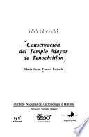 Conservación del Templo Mayor de Tenochtitlan