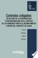 Libro Contratos coligados : un estudio de la funcionalidad o disfuncionalidad en el ejercicio de los remedios frente al incumplimiento a partir del concepto de causa