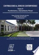 Contribuciones al Derecho Contemporáneo: Punitivismo y Garantismo Penal