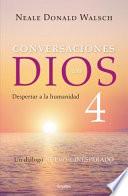 Libro Conversaciones con Dios 4: Despertar a la Humanidad / Conversations with God, Book 4: Awaken the Species